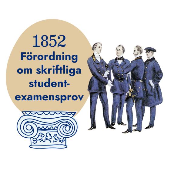 Illustration av fyra men och texten som säger 1852 förordning om skriftliga studentexamensprov.